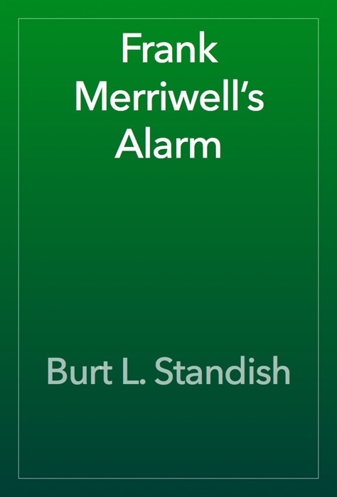 Frank Merriwell’s Alarm