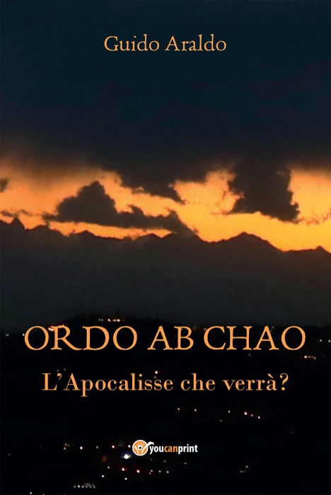 ORDO ab CHAO - L'Apocalisse che verrà?