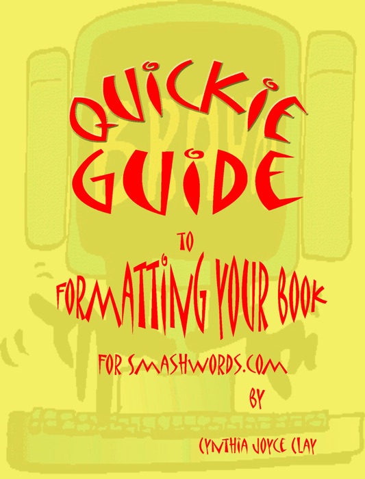 Quickie Guide to Formatting Your Book for Smashwords