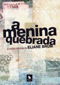 A menina quebrada - Eliane Brum