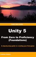 Unity 5 from Zero to Proficiency (Foundations)