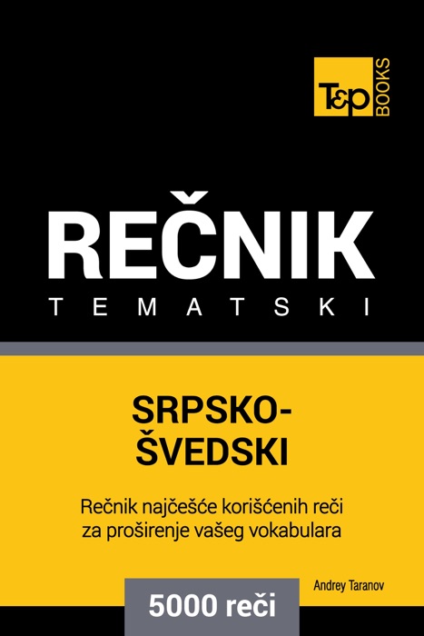 Srpsko-Švedski tematski rečnik: 5000 korisnih reči