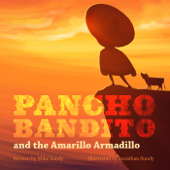 Pancho Bandito and the Amarillo Armadillo - Mike Sundy & Jonathan Sundy