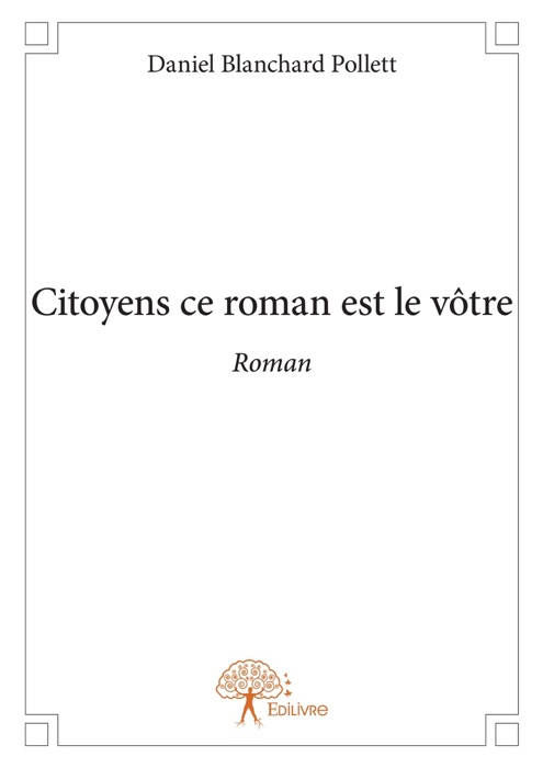 Citoyens ce roman est le vôtre