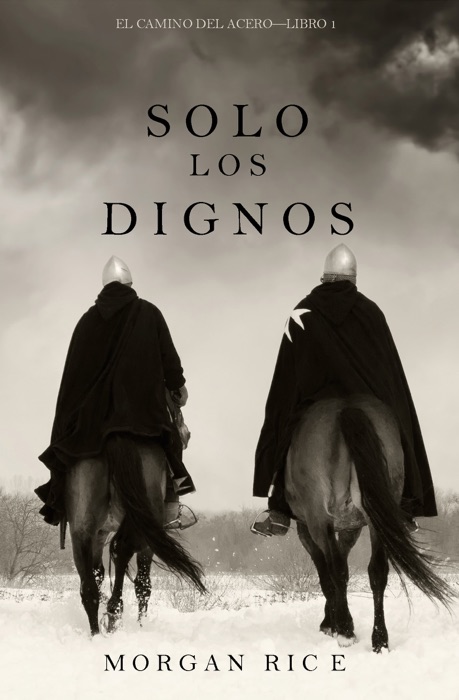 Solo los Dignos (El Camino del Acero—Libro 1)