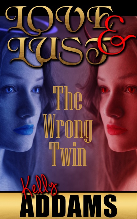 Love and Lust: The Wrong Twin