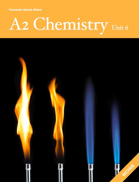 A2 Chemistry Unit 6: Revision Guide