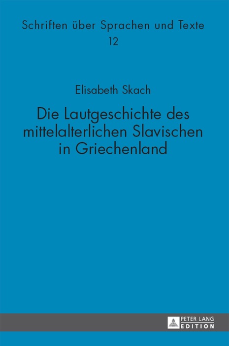 Die Lautgeschichte des mittelalterlichen Slavischen in Griechenland