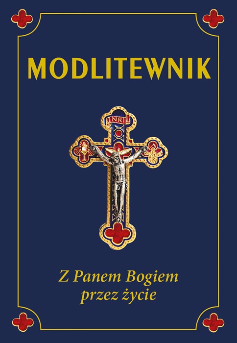 Modlitewnik. Z Panem Bogiem przez życie