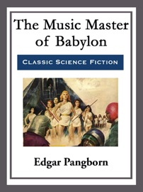 The Music Master of Babylon - Edgar Pangborn by  Edgar Pangborn PDF Download