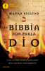 La Bibbia non parla di Dio - Mauro Biglino