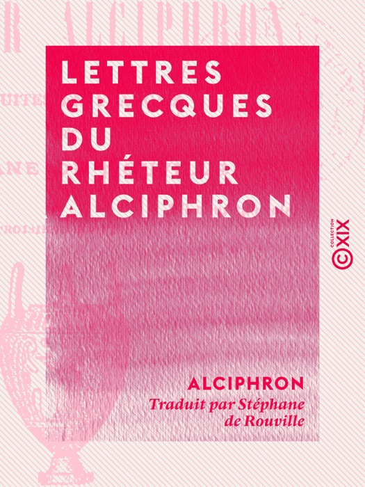 Lettres grecques du rhéteur Alciphron