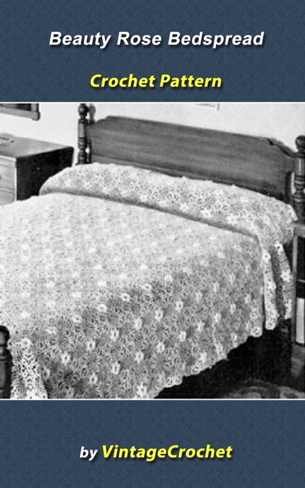 Beauty Rose Bedspread Vintage Crochet Pattern