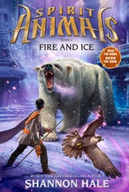 Spirit Animals Book 4: Fire and Ice