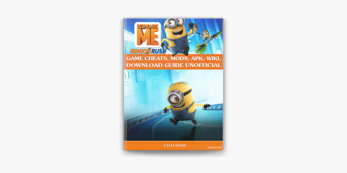 Despicable Me Minion Rush Game Cheats Mods Apk Wiki Download Guide Unofficial On Apple Books - minion rush roblox