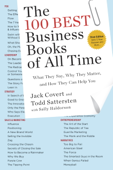 The 100 Best Business Books of All Time - Jack Covert, Todd Sattersten & Sally Haldorson