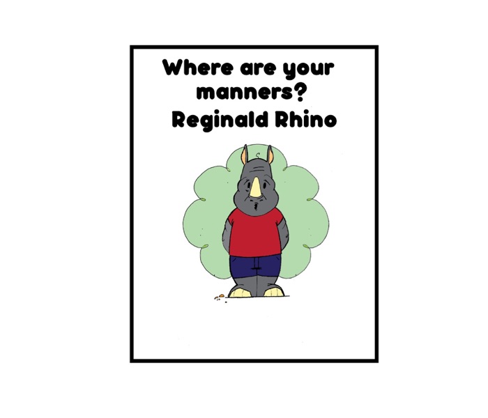 Where are your manners? Reginald Rhino