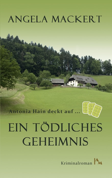 Antonia Hain deckt auf: Ein tödliches Geheimnis