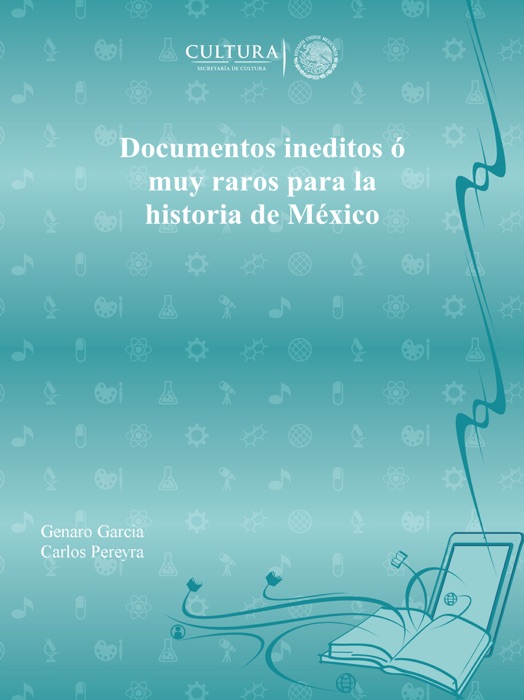 Documentos ineditos ó muy raros para la historia de México