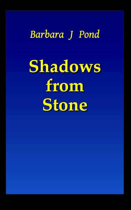 Shadows from Stone