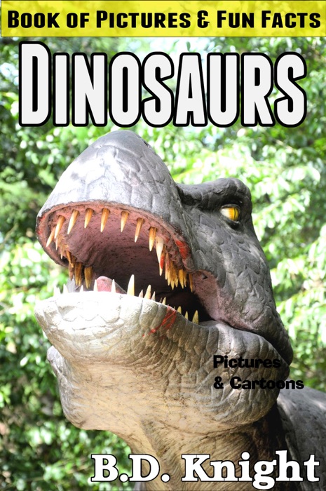 Dinosaurs - Book of Pictures & Fun Facts