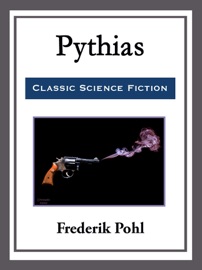 Pythias - Frederik Pohl by  Frederik Pohl PDF Download