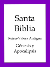 La Biblia, Reina-Valera Antigua: Génesis y Apocalipsis
