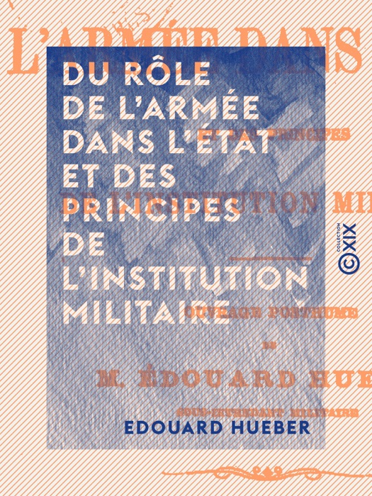 Du rôle de l'armée dans l'État et des principes de l'institution militaire