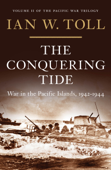 The Conquering Tide: War in the Pacific Islands, 1942-1944 (Vol. 2) (Pacific War Trilogy) - Ian W. Toll