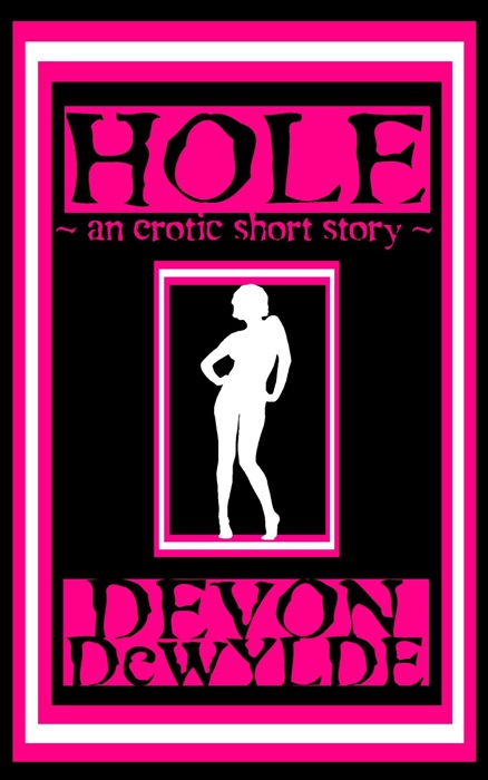 Hole: An Erotic Horror Short Story