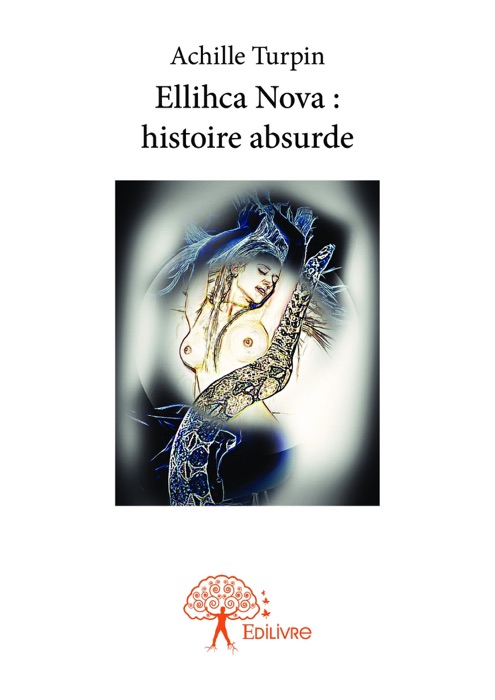 Ellihca Nova : Histoire absurde