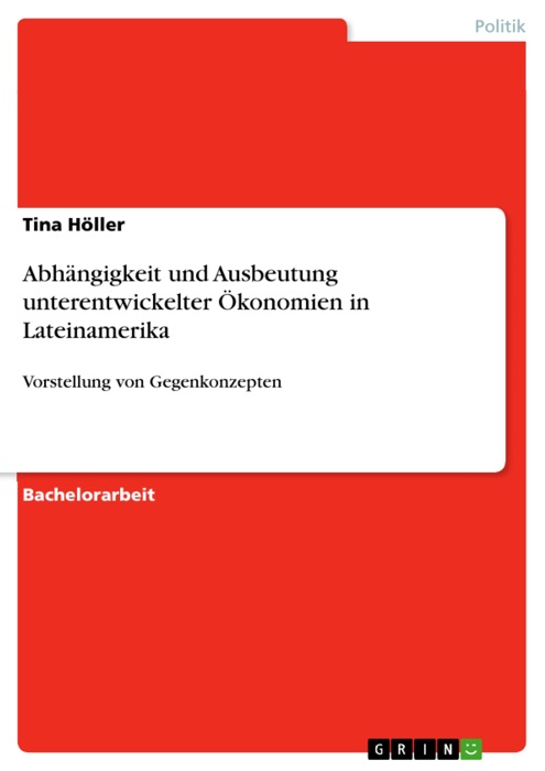 Abhängigkeit und Ausbeutung unterentwickelter Ökonomien in Lateinamerika