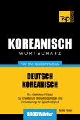 Wortschatz Deutsch-Koreanisch für das Selbststudium: 3000 Wörter - Andrey Taranov