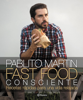 Fast food consciente - Pablito Martín