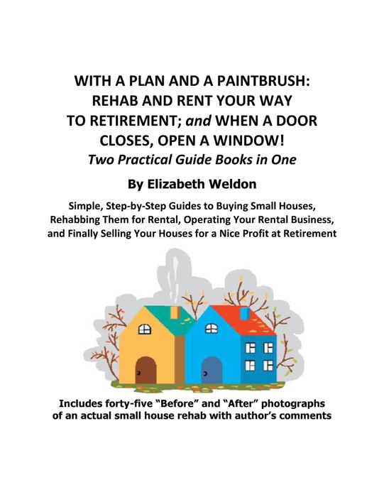 With a Plan and a Paintbrush:  Rehab and Rent Your Way to Retirement