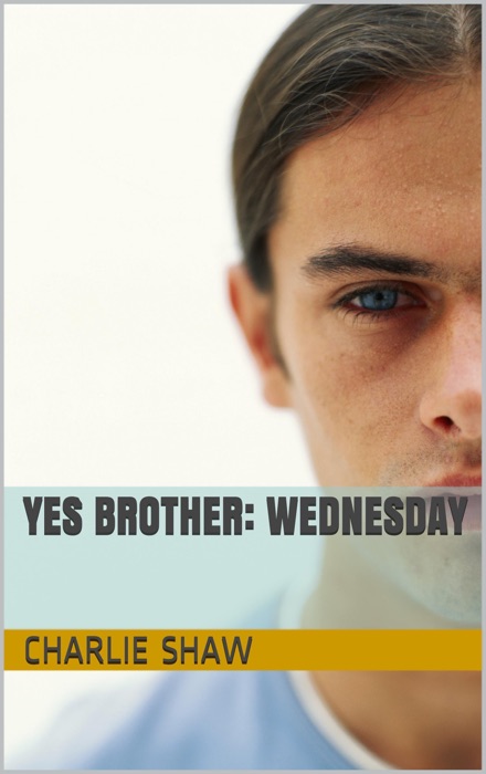 Yes Brother: Wednesday