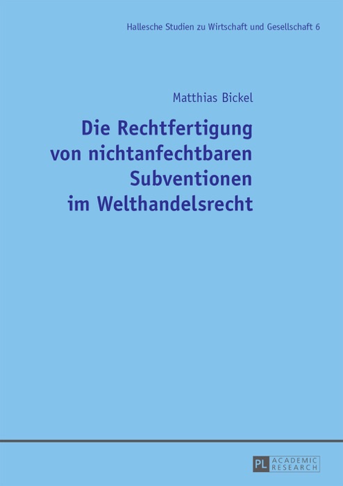 Die rechtfertigung von nichtanfechtbaren subventionen im welthandelsrecht