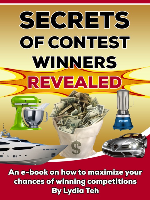 Secrets Of Contest Winners Revealed: An Ebook On How To Maximize Your Chances Of Winning Competitions