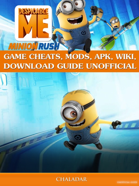 Despicable Me Minion Rush Game Cheats Mods Apk Wiki - despicable me minion rush game cheats mods apk wiki download guide unoffici!   al