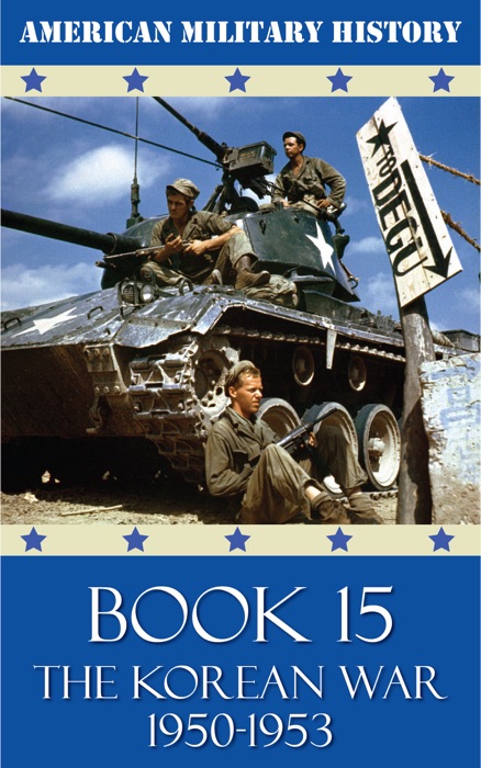 American Military History - Book 15: The Korean War 1950-1953