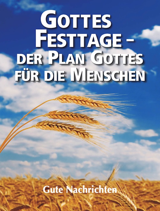 Gottes Festtage: Der Plan Gottes für die Menschen