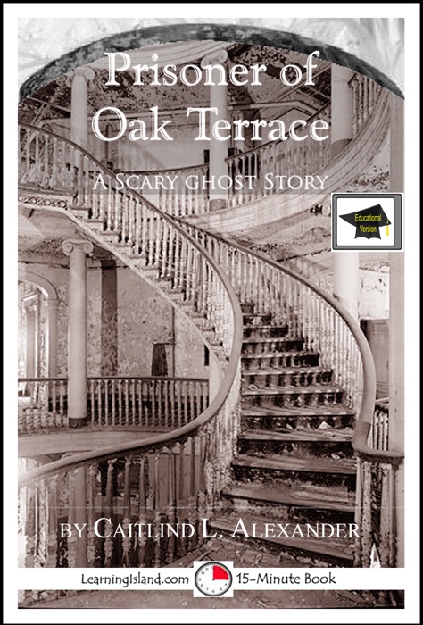 Prisoner of Oak Terrace: A 15-Minute Ghost Story, Educational Version