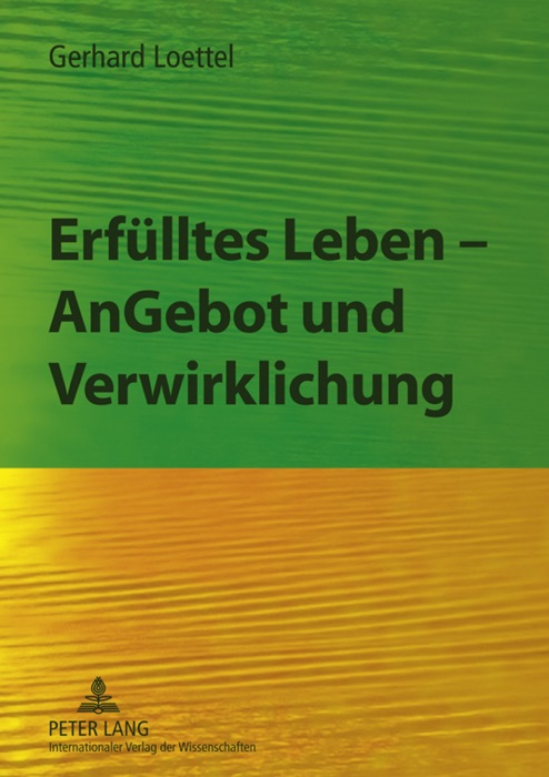 Erfülltes Leben - AnGebot und Verwirklichung