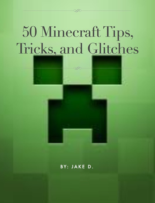 50 Minecraft Tips, Trick and Glitches