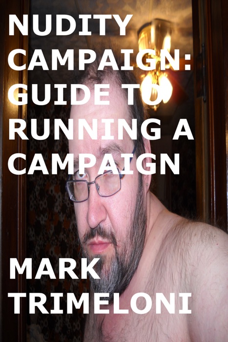 Nudity Campaign: Guide To Running A Campaign