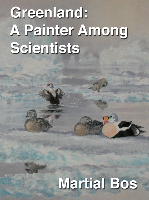 Greenland: A Painter Among Scientists