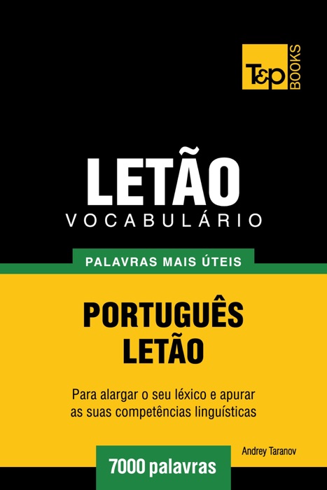 Vocabulário Português-Letão: 7000 palavras mais úteis
