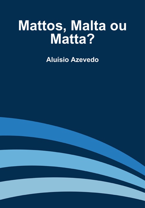 Mattos, Malta ou Matta?