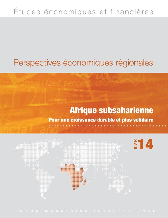 Regional Economic Outlook, April 2014: Sub-Saharan Africa: Fostering Inclusive Growth