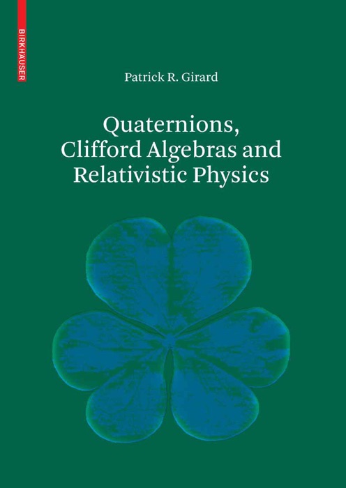 Quaternions, Clifford Algebras and Relativistic Physics